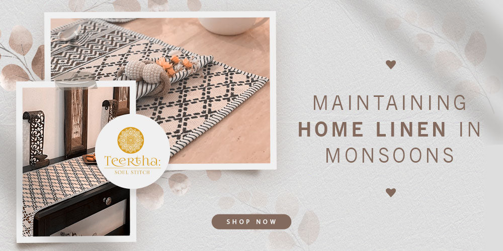 Maintaining Home Linen in Monsoons TEERTHA INDIA